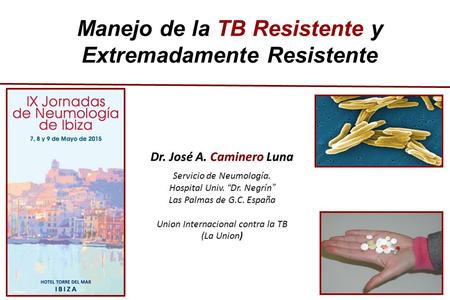 Manejo de la TB Resistente y Extremadamente Resistente