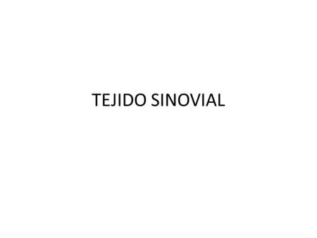 TEJIDO SINOVIAL.