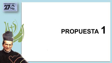 PROPUESTA 1. REDISEÑO DE LAS PRESENCIAS G1 Coordinados desde el gobierno Inspectorial, cada presencia en Chile activa un proceso de evaluación de su proyecto.