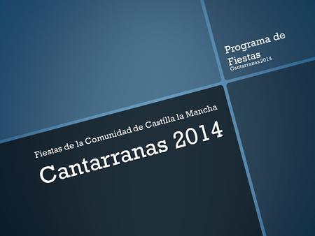Fiestas de la Comunidad de Castilla la Mancha Cantarranas 2014 Cantarranas 2014 Programa de Fiestas.