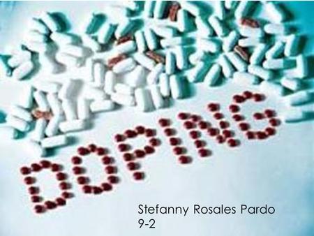 Stefanny Rosales Pardo 9-2. De acuerdo al Comité Olímpico Internacional (COI), doping es la administración o uso por parte de un atleta de cualquier sustancia.