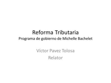 Reforma Tributaria Programa de gobierno de Michelle Bachelet