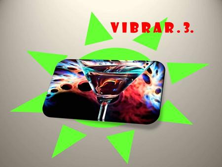 V I B R A R. 3. Se firme, no osciles con medias verdades QUIZÁS POSIBLEMENTE RUMORES…