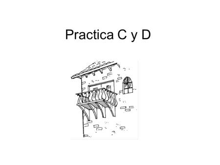 Practica C y D. 1. Yo colaboro Presente 2. Ayer, yo me comuniqué Pretérito.