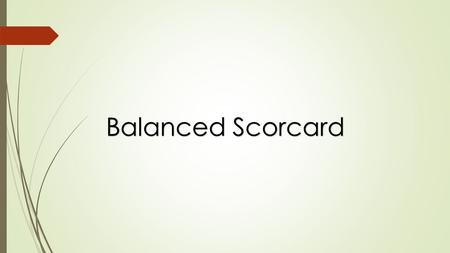 Balanced Scorcard. Estrategia : Descripción de como crear valor para la organización, accionistas, clientes. Descripción sistemática de la ESTRATEGIA.