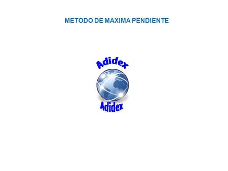 METODO DE MAXIMA PENDIENTE