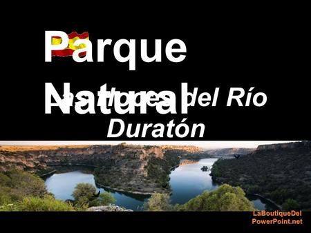 Las Hoces del Río Duratón Parque Natural O Parque Natural de las Hoces del Río Duratón é uma área protegida que compreende o ambiente de foices (vale.
