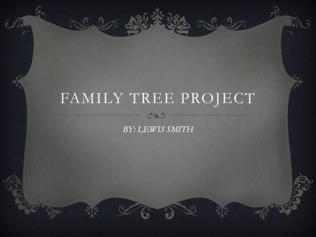FAMILY TREE PROJECT BY: LEWIS SMITH. MI Y HERMANO Mi cumpleaños es el decinueve de Febrero. Yo tengo quince años. A mì me gusta jugar al fútbol americano.