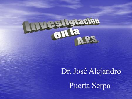 Dr. José Alejandro Puerta Serpa. CONCEPTO: Es la búsqueda de las causas y la solución a los problemas identificados y priorizados en las instituciones.