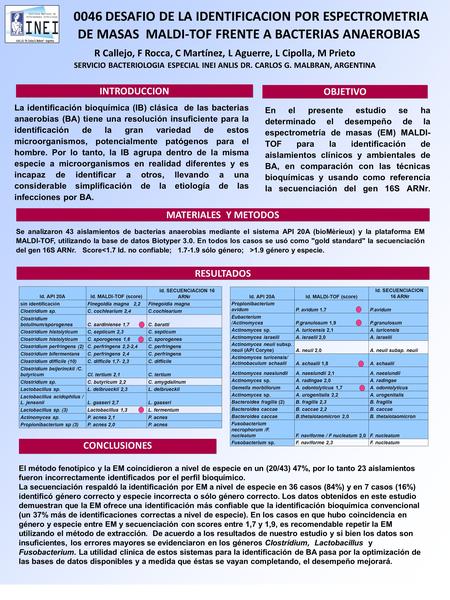 La identificación bioquímica (IB) clásica de las bacterias anaerobias (BA) tiene una resolución insuficiente para la identificación de la gran variedad.