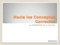 Hacia los Conceptos Correctos LA MEMBRESÍA DE LA IGLESIA 30/03/2014.