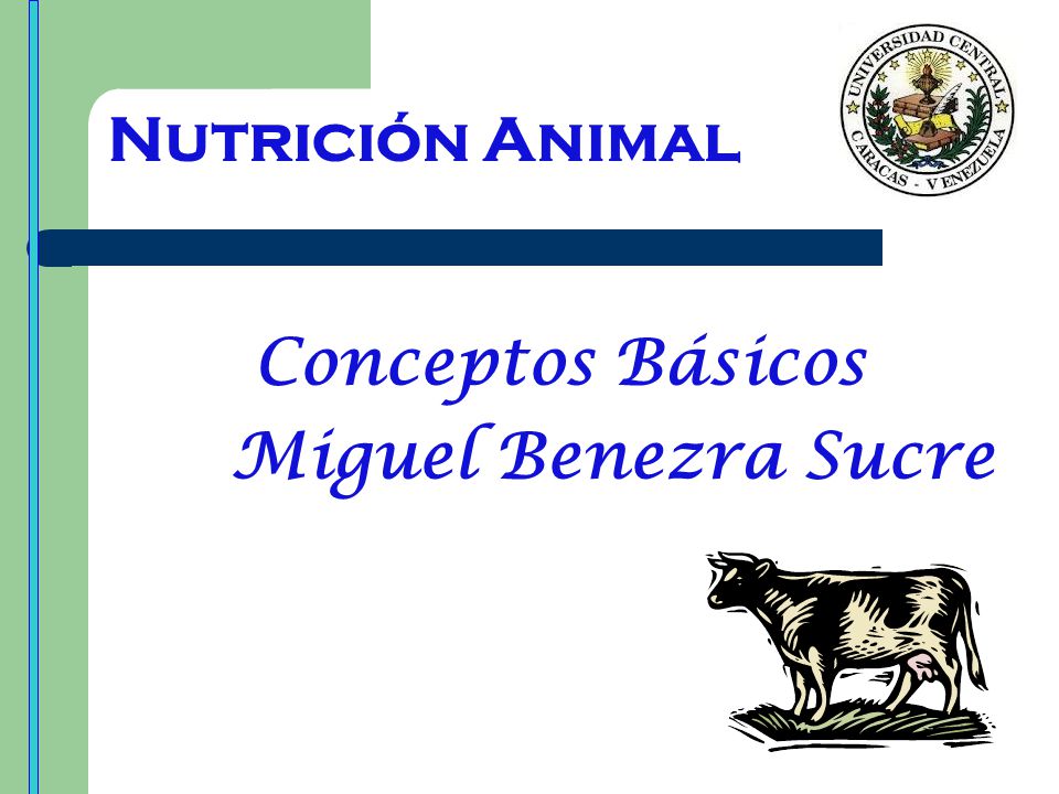 Nutrición Animal Conceptos Básicos Miguel Benezra Sucre ppt descargar