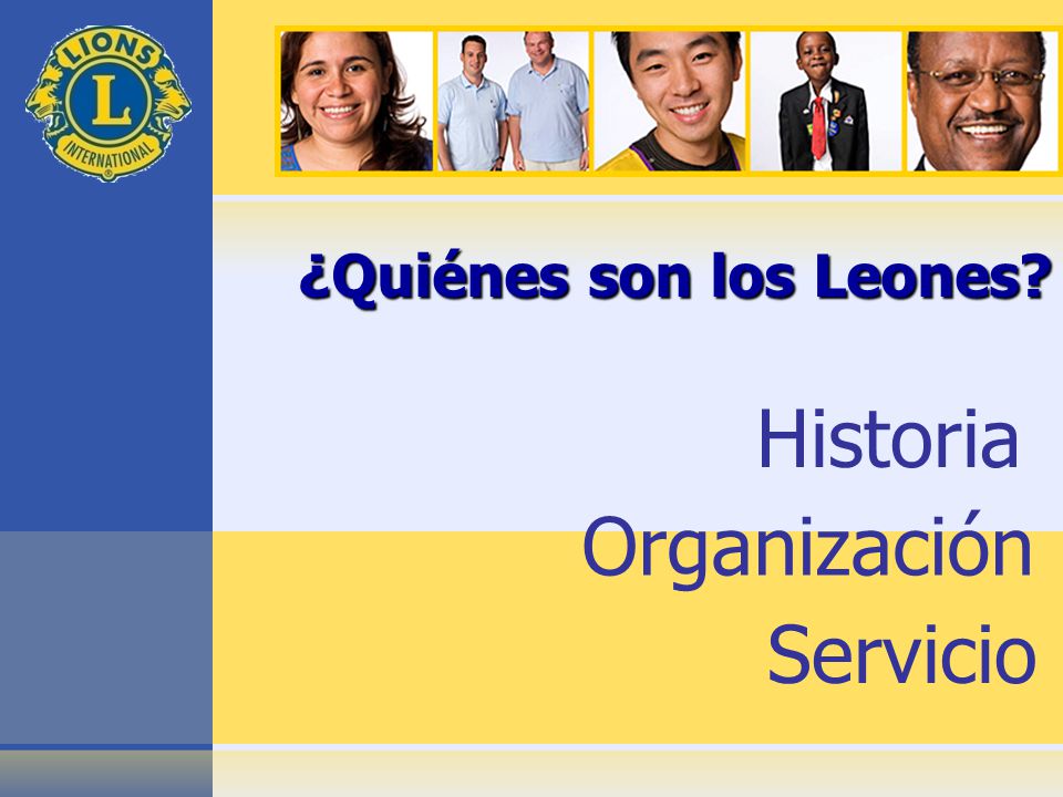 Historia Organización Servicio ¿Quiénes son los Leones? - ppt descargar