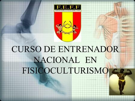 CURSO DE ENTRENADOR NACIONAL EN FISICOCULTURISMO.