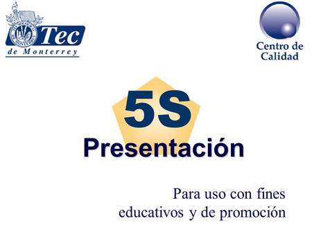 5S Presentación Para uso con fines educativos y de promoción.