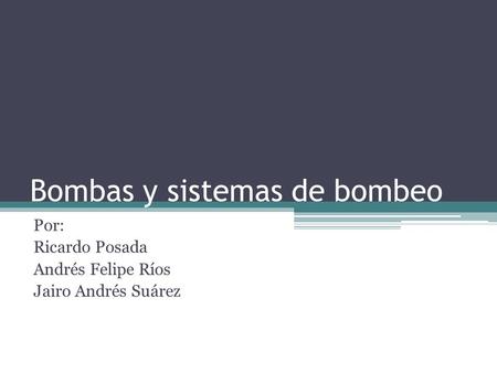Bombas y sistemas de bombeo