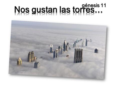 Génesis 11. Se repite……………. ciclo consejo pecado juicio gracia salva ción Adán/Eva Adán/Eva Caín Caín Gén 6 Gén 6 Noé Noé ciclo manda miento desobe diencia.