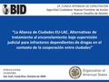 “La Alianza de Ciudades EU-LAC. Alternativas de tratamiento al encarcelamiento bajo supervisión judicial para infractores dependientes de drogas en el.