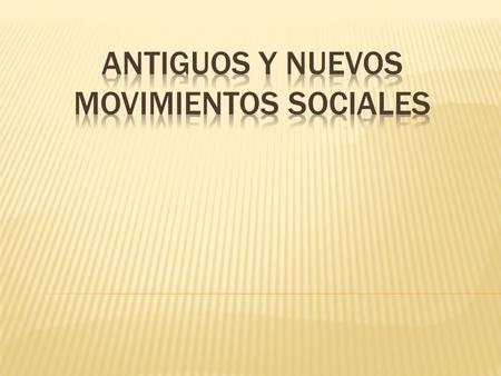  Un movimiento social es la agrupación no formal de individuos u organizaciones dedicadas a cuestiones socio-políticas que tiene como finalidad el cambio.