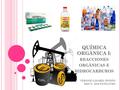 QUÍMICA ORGÁNICA I: reacciones orgánicas e hidrocarburos