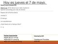 Hoy es jueves el 7 de mayo. Hand in any missed HW Warm-up- Write about your daily routine in Spanish (including your day at school) Repaso de la Rutina.