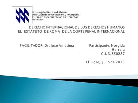 Universidad Nacional Abierta Dirección de Investigación y Postgrado Curso de Especialización en Derechos Humanos.
