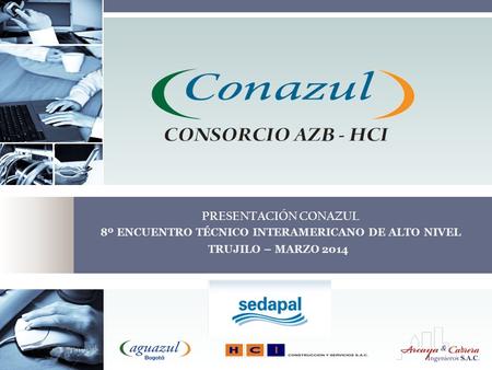 PRESENTACIÓN CONAZUL 8º ENCUENTRO TÉCNICO INTERAMERICANO DE ALTO NIVEL TRUJILO – MARZO 2014.