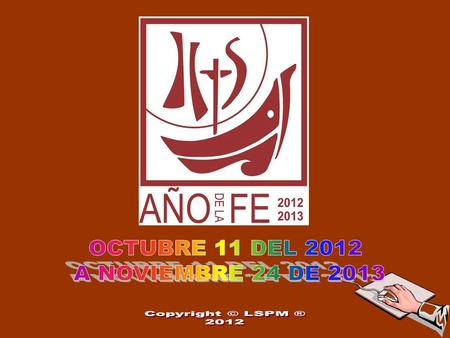 El Año de la Fe, proclamado por el Papa Benedicto XVI, comenzará el 11 de octubre de 2012, en el 50 aniversario de la inauguración del Concilio Vaticano.