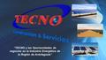 “TECNO y las Oportunidades de negocios en la Industria Energética de la Región de Antofagasta”