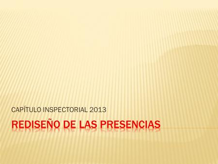 CAPÍTULO INSPECTORIAL 2013.  PRIMERA PARTE  Documento de referencia e iluminación  (complementario a documento “Criterios para la resignificación”
