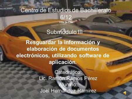 Resguardar la información y elaboración de documentos electrónicos, utilizando software de aplicación. Submódulo III Centro de Estudios de Bachillerato.