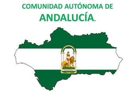 COMUNIDAD AUTÓNOMA DE ANDALUCÍA.