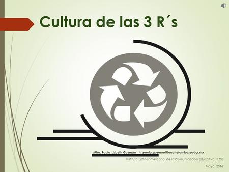 Cultura de las 3 R´s Reducir, Reutilizar y Reciclar, dan nombre a una propuesta fomentada por la Organización no gubernamental Greenpeace que promueve.