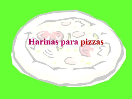 Harinas para pizzas.