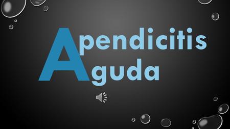 Apendicitis guda A Introducción La apendicitis aguda es la causa más común de abdomen agudo BMJ 2006; 333 (7567): 530-4.