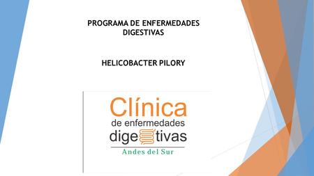PROGRAMA DE ENFERMEDADES DIGESTIVAS HELICOBACTER PILORY.
