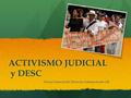 ACTIVISMO JUDICIAL y DESC Teoría General del Derecho Administrativo II.
