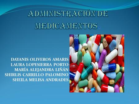 ADMINISTRACIÓN DE MEDICAMENTOS.