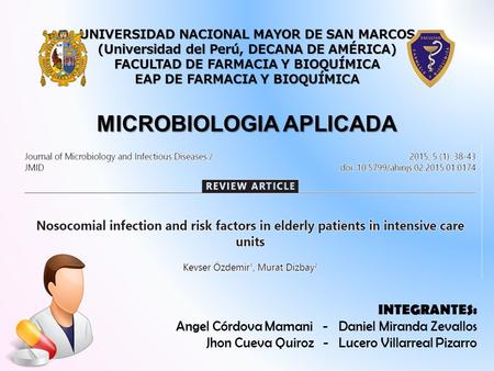 UNIVERSIDAD NACIONAL MAYOR DE SAN MARCOS (Universidad del Perú, DECANA DE AMÉRICA) FACULTAD DE FARMACIA Y BIOQUÍMICA EAP DE FARMACIA Y BIOQUÍMICA MICROBIOLOGIA.