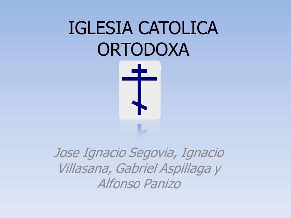 IGLESIA CATOLICA ORTODOXA - ppt descargar IGLESIA CATOLICA ORTODOXA - ppt descargar