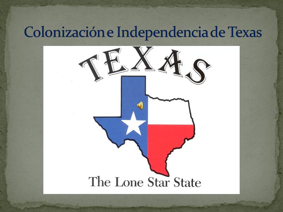 Colonización e Independencia de Texas - ppt descargar