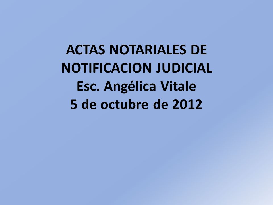 ACTAS NOTARIALES DE NOTIFICACION JUDICIAL Esc - ppt descargar
