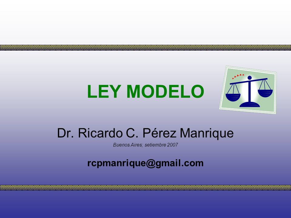 LEY MODELO Dr. Ricardo C. Pérez Manrique - ppt descargar