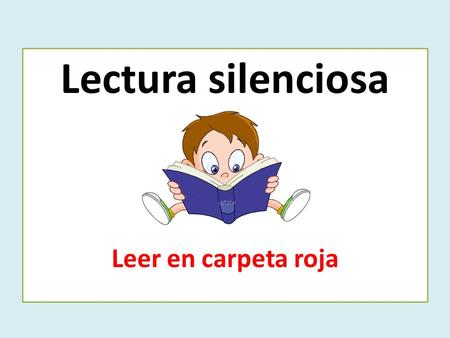 Lectura silenciosa Leer en carpeta roja.