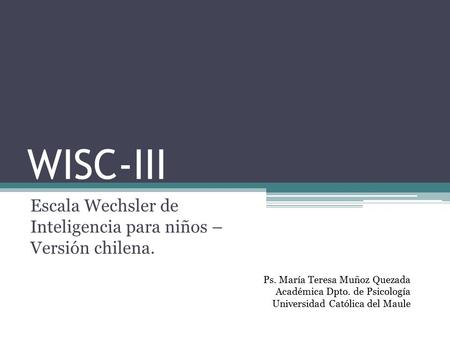 Escala Wechsler de Inteligencia para niños – Versión chilena.