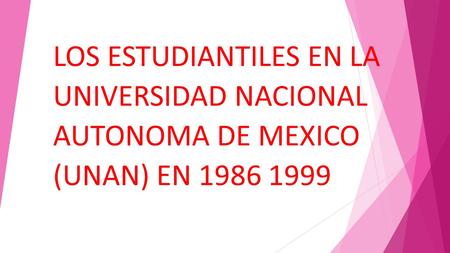 LOS ESTUDIANTILES EN LA UNIVERSIDAD NACIONAL AUTONOMA DE MEXICO (UNAN) EN 1986 1999.
