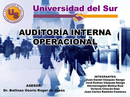 INTEGRANTES: Juan Daniel Vázquez Nango José Esdras Vázquez Nango Hermenegildo Molina Ruíz Octavio Chacón Díaz Juan Carlos Ramírez Cameras ASESOR: Dr.