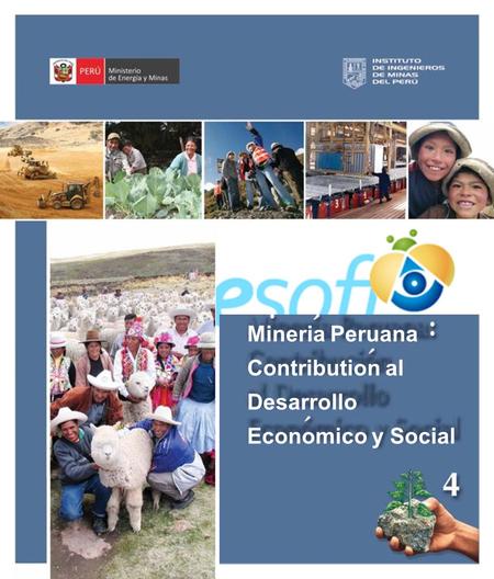 Mineria Peruana Contribution al Desarrollo Economico y Social.