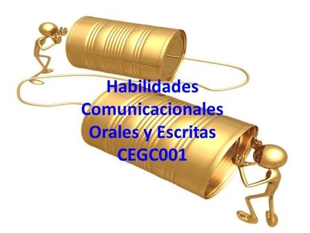 Habilidades Comunicacionales Orales y Escritas CEGC001.