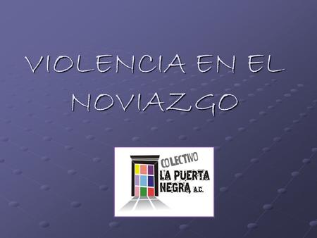 VIOLENCIA EN EL NOVIAZGO